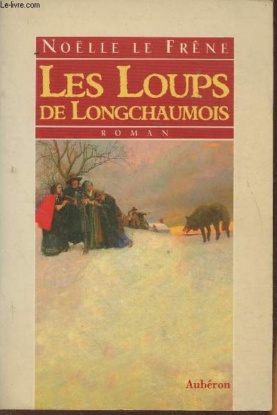 Les loups de Longchaumois- roman (Collection 