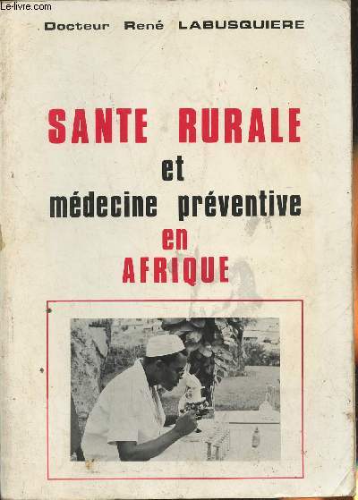 Sant rurale et mdecine prventuve en Afrique- Stratgie  opposer aux principales affections