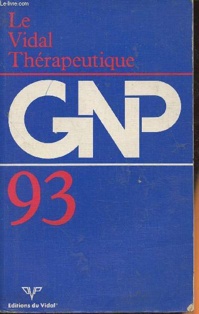 Le Vidal thrapeutique GNP: Guide national de prescriotion des mdicaments
