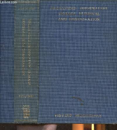 Mechanized information storage, retrieval and dissemination- Proceedings of the F.I.D./I.F.I.P. joint conference Rome, June 14-17, 1967