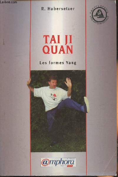 Tai Ji Quan, les formes Yang- encyclopdie des arts martiaux