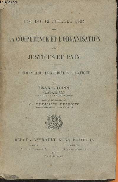 Loi du 12 Juillet 1905 sur la comptence et l'organisation des Justices de Paix- Commentaire doctrinal et pratique