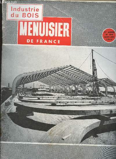 Menuisier de France 17e anne- n204- Janv/Fev 1966-Sommaire: le menuisier- pour devenir un des meilleurs ouvriers de France- le march du bois- le bois et le contreplanqu  l'honneur- Garage carport- etc.
