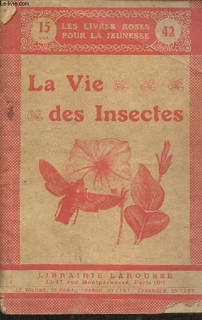 La vie des insectes en dix rcits ou le premier livre d'Histoire naturelle