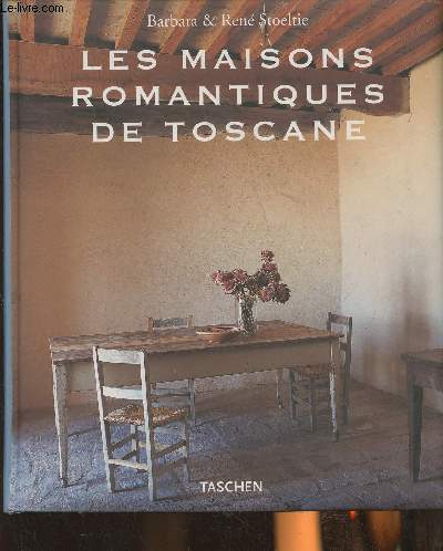 Les maisons romantiques de Toscane- Country houses of Tuscany