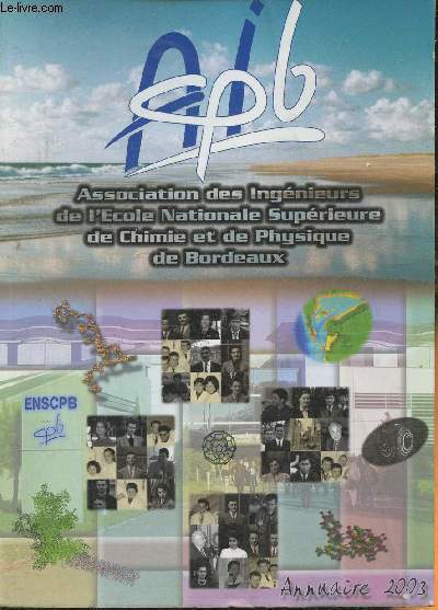 Annuaire de l'association des ingnieurs de l'Ecole nationale suprieure de chimie et de physique de Bordeaux 2003