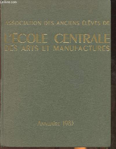 Annuaire 1983 de l'association des anciens lves de l'cole centrale des arts et manufactures- Promotions de 1901  1982
