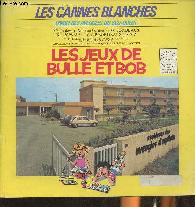 Les cannes blanches, Union des aveugles du Sud-Ouest n51- 30 novembre 1988- Les jeux de Bulle et Bob
