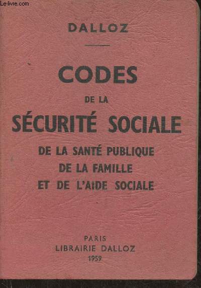 Codes de la scurit sociale de la sant publique, de la famille et de l'aide sociale