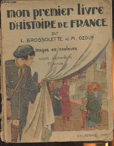 Mon premier livre d'Histoire de France- Cours lmentaire 1re anne