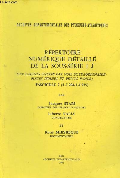 Rpertoire numrique dtaill de la sous-srie 1J (documents entrs par voie extraordinaire- pices isoles et petits fonds) Fascicule 2 (1 J 204- 1 J 915)