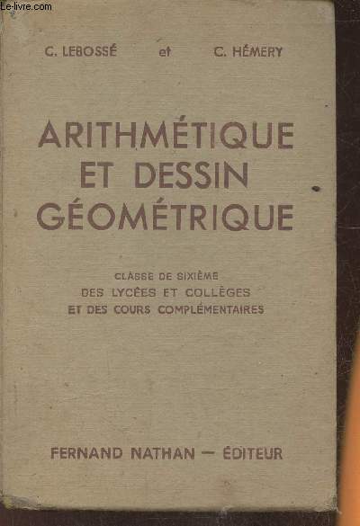 Arithmétique et dessin géométrique- Classe de 6e des lycées, des collèges et des cours complémentaires (Programme de 1947)