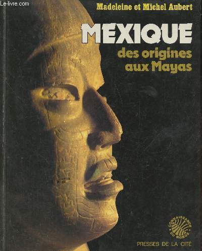 Mexique, des origines aux Mayas (Collection 