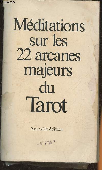 Mditations sur les 22 Arcanes Majeurs du Tarot