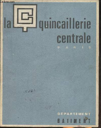 Catalogue de la Quincaillerie centrale Paris- Dpartement btiment