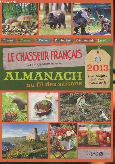 Le chasseur Franais, la vie en grandeur nature- Almanach au fil des saisons 2013