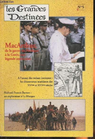 Les grandes destines n5-Sommaire: Oda Nobunaga: L'histoire mouvemente et guerrire du premier unificateur de l'archipel nippon par Pierre Delorme- Douglas MacArthur: De West point aux Philippines- Les Amricains arrivent- De Pearl Harbor  Hiroshima- M