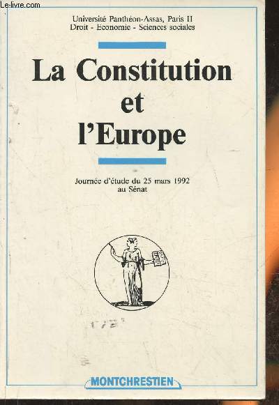 La Constitution et l'Europe- Journe d'tude du 25 mars 1992 au Snat, Salle Mdicis, Palais du Luxembourg