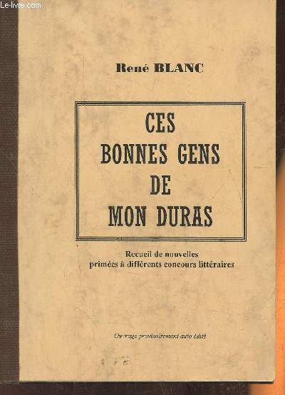 Ces bonnes gens de mon Duras- Recueil de nouvelles primes  diffrents concours littraires