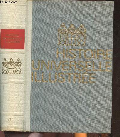 Histoire universelle illustre Tome II (seul): de l'Empire Carolingien aux traits de Westphalie