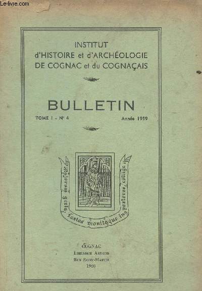 Bulletin de l'institu d'Histoire et d'Archologie de Cognac et du Cognaais Tome I, n4- Anne 1959