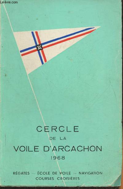 Cercle de la voile d'Arcachon 1882-1968- Port de plaisance- Rgates, cole de voile, navigation, courses croisires