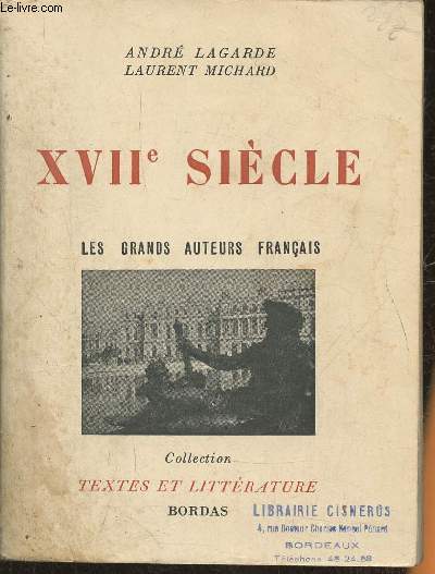 les grands auteurs franais du programme Tome III: XVIIe sicle