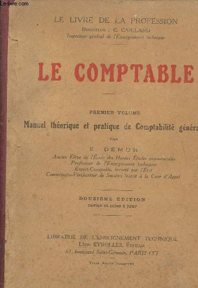 Le comptable- Premier volume: manuel historique et pratique de Comptabilit gnrale