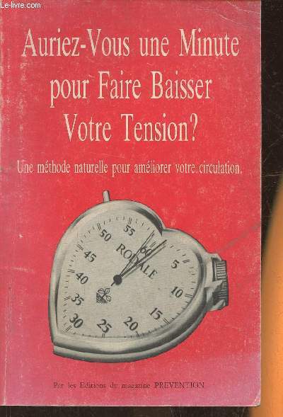 Auriez-vous une minute pour faire baisser votre tension? Une mthode naturelle pour amliorer votre circulation
