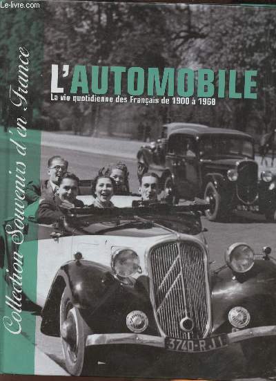 L'automobile- La vie quotidienne des Franais de 1900  1968 (Collection 