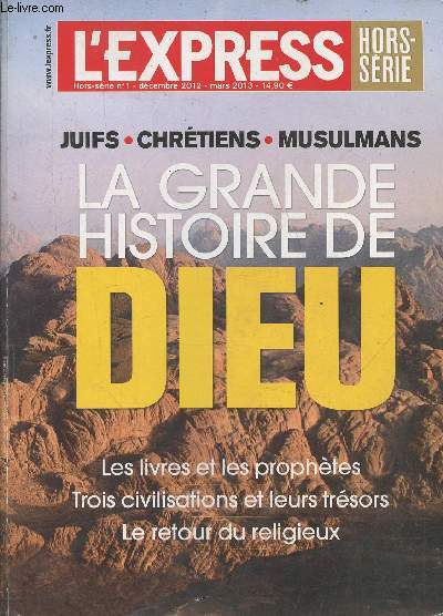 L'exporess Hors-srie n1- Dcembre 2012-Sommaire: Les origines- La fabuleurs histoire des livres- Les fondateurs- Langue, verbe, criture- L'apoge- Les juifs: la grande dispora- Les chrtiens: la puissance de l'glise- Les arabes: le temps de la conqut