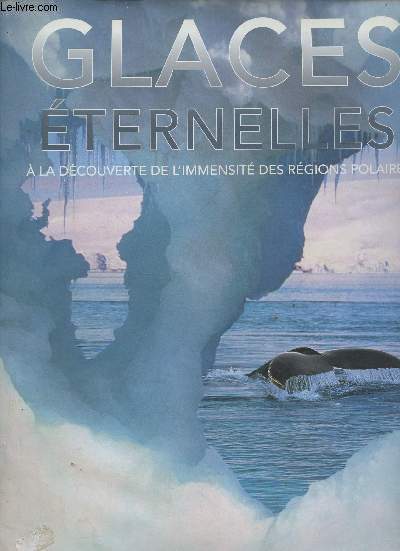 Glaces ternelles,  la dcouverte de l'immensit des rgions polaires