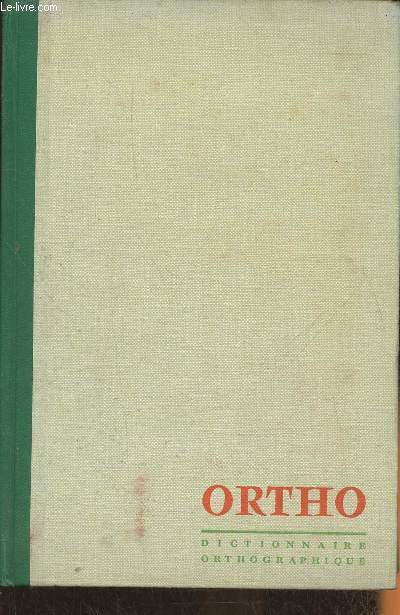 Ortho- Dictionnaire orthographique et grammatical