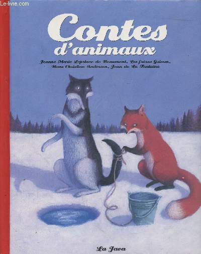 Contes d'animaux- Sommaire: La Belle et le Bte- La petite poule rousse- Le petit chaperon rouge- le Rossignol et l'Empereur- Le Prince grenouille- le livre et la tortue- Renard et les anguilles