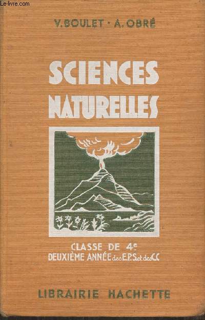 Sciences naturelles (programmes du 11 avril 1938) Classes de 4e A et B, 2me anne des E.P.S. et des cours complmentaires