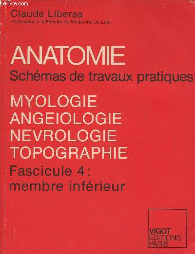 Schmas de travaux pratiques- Myologie, angiologie, nvrologie, topographie  l'usage des tudiants de 1re anne de mdecine- Fasc. 4: Membre infrieur