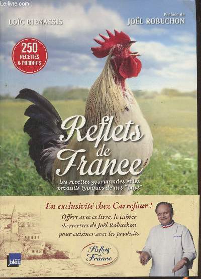Reflets de France- Les recettes gourmandes et les produits typiques de nos 