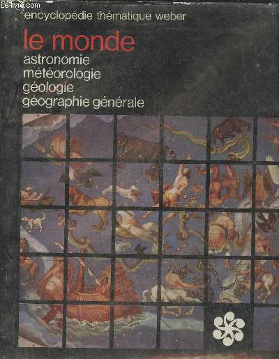 Encyclopdie thmatique Weber- Le Monde, astronomie, mtorologie, gologie, gographie gnrale