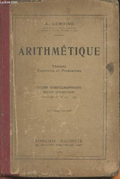 Arithmtique- Thorie, exercices et problmes- Cours complmentaire, brevet lmentaire (programmes du 18 aot 1920)