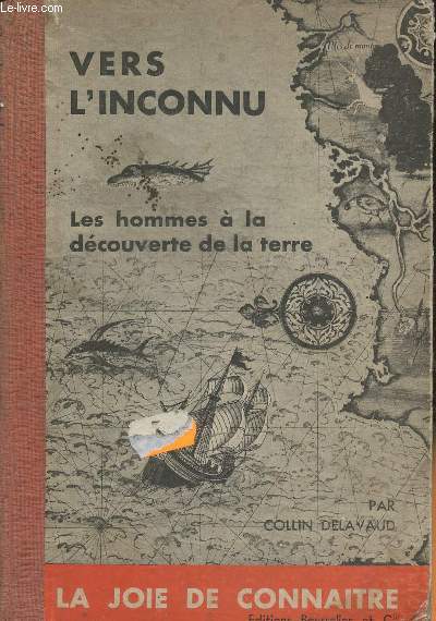 Vers l'inconnu, les hommes  la dcouverte de la terre (Collection 