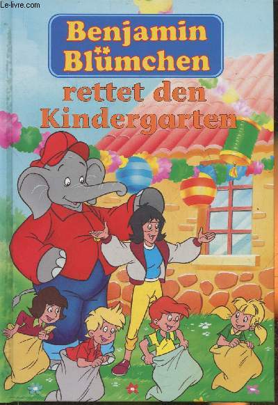 Benjamin Blmchen- Rettet den Kindergarten