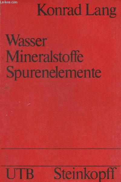 Wasser, Mineralstoffe, Spurenelemente- Eine Einfhrung fr studierende der Medizin, Biologie, Chemie, Pharmazie und Ernhrungwissenschafy