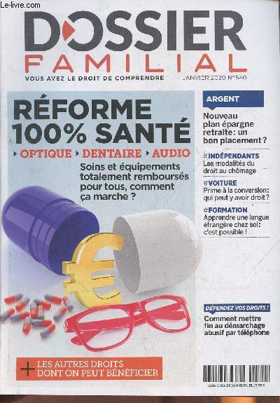 Dossier Familial n540 - Janvier 2020-Sommaire: La rforme 100% sant- bnficier de la prime  la conversion auto- qui va profiter de la baisse d'impot sur le revenu en 2020?- ne passez pas  cot des nouvelles aides au logement- les seuils sociaux- scol