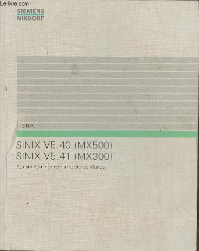 SINIX V5.40 (MX500)- SINIX V5.41(MX300)- System administrator's reference manual (January 1992)