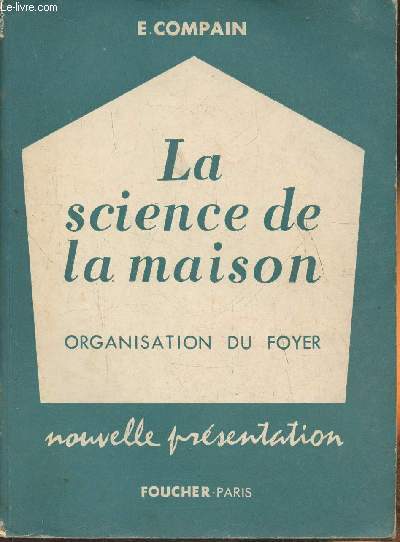 La science de la maison, organisation du foyer- Cours d'enseignement mnager thorique et pratique