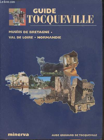 Guide Tocqueville- Muse de Bretagne, Val de Loire, Normandie