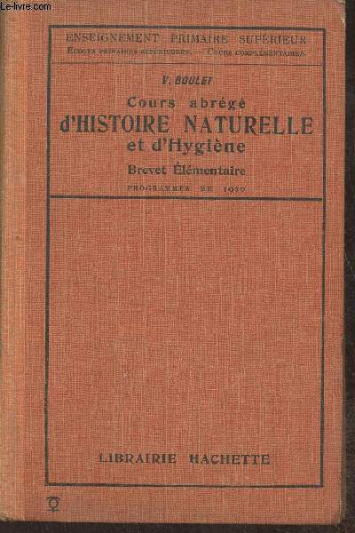 Cours abrg d'Histoire Naturelle et d'hygine- Ecoles primaires sup., cours complmentaires, prparation au brevet lmentaire