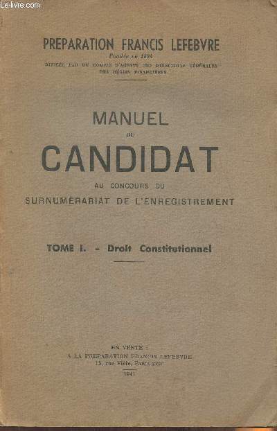 Manuel du candidat au concours du surnumrariat de l'enregistrement Tome I: droit constitutionnel