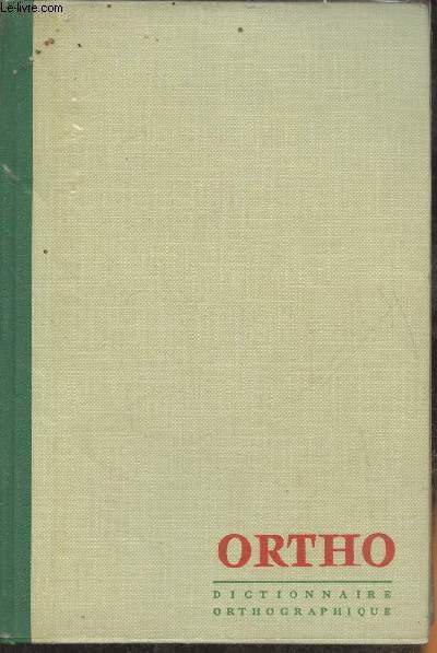 Ortho- Dictionnaire orthographique et grammatical