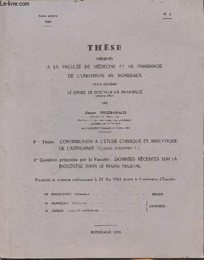 Contribution  l'tude chimique et analytique de l'artichaut, donnes rcentes sur la biognse dans le rgne vgtal- Thse soutenue le 21 mai 1964- Facult de mdecine et de pharmacie de l'universit de Bordeaux pour le grade de docteur en pharmacie